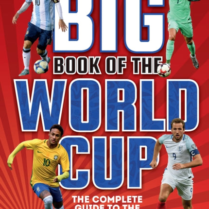 The Big Book of the World Cup: The Complete Guide to the 2018 Finals