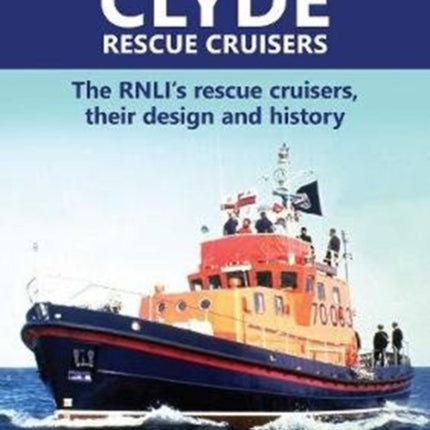 Clyde Rescue Cruisers: The RNLI’s rescue