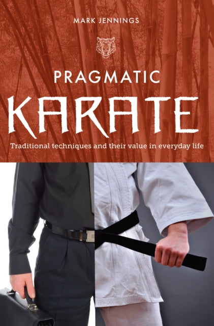 Pragmatic Karate: Traditional Techniques and Their Value in Everyday Life