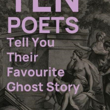 Ten Poets Tell You Their Favourite Ghost Story