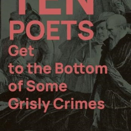 Ten Poets Get to the Bottom of Some Grisly Crimes