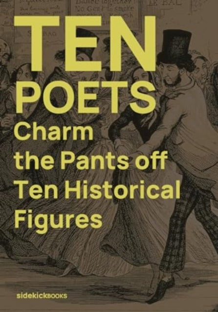 Ten Poets Charm the Pants Off Ten Historical