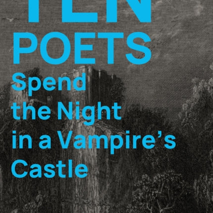 Ten Poets Spend the Night at a Vampires Castle