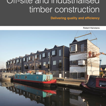 Off-site and industrialised timber construction 2nd edition