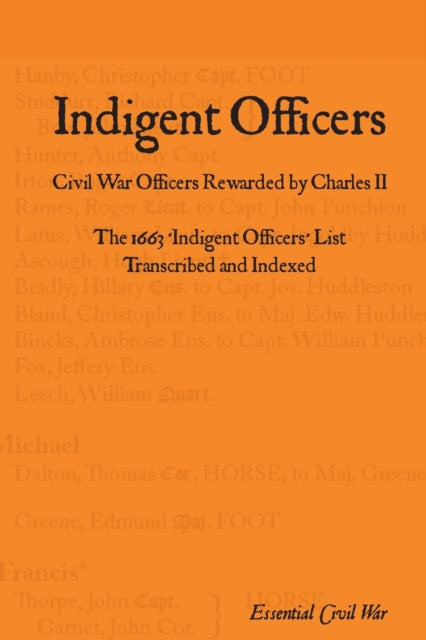Indigent Officers: Civil War Officers Rewarded by Charles II, 1663