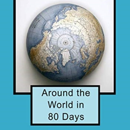 Around the World in 80 Days: Dyslexia-Friendly Edition