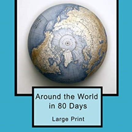 Around the World in 80 Days: Large Print