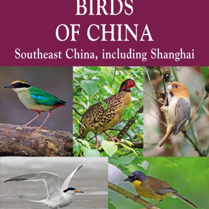 Naturalist's Guide to the Birds of China: Southeast China, Including Shanghai