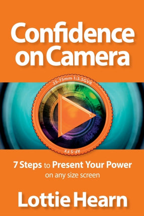Confidence on Camera: 7 Steps to Present Your