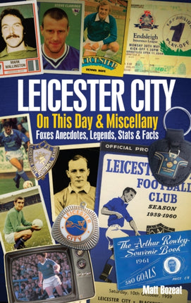Leicester City On This Day & Miscellany: Foxes
