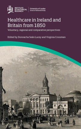 Healthcare in Ireland and Britain 1850-1970: