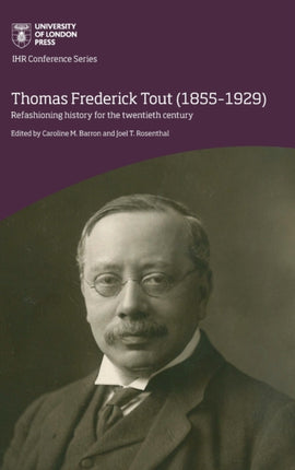 Thomas Frederick Tout (1855–1929): Refashioning