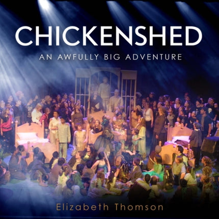 Chickenshed: An Awfully Big Adventure