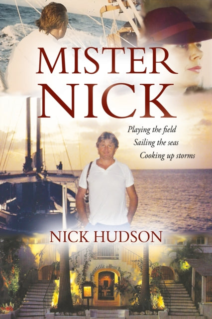 Mister Nick: Playing the Field, Sailing the Seas, Cooking Up Storms