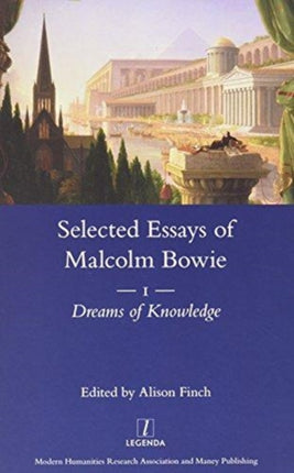 The Selected Essays of Malcolm Bowie I and II