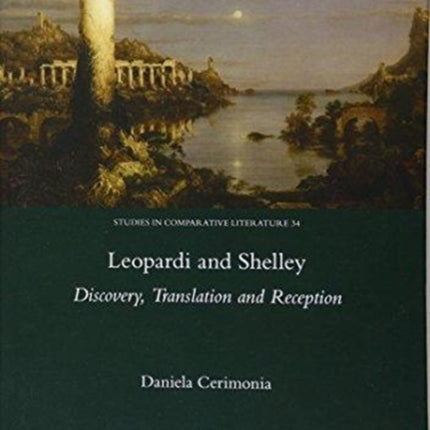 Leopardi and Shelley: Discovery, Translation and Reception