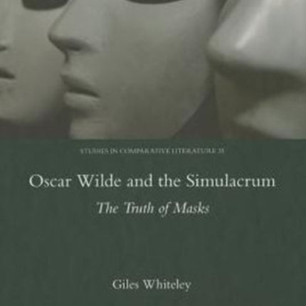 Oscar Wilde and the Simulacrum: The Truth of Masks