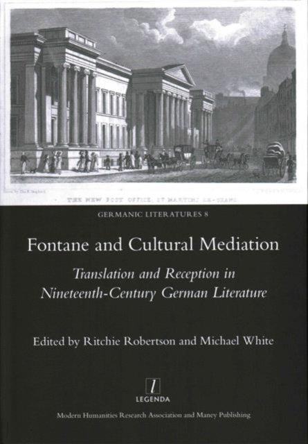 Fontane and Cultural Mediation: Translation and Reception in Nineteenth-Century German Literature