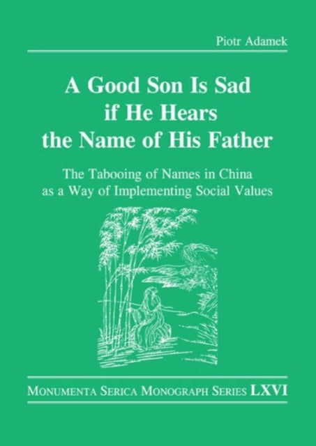 Good Son is Sad If He Hears the Name of His Father: The Tabooing of Names in China as a Way of Implementing Social Values