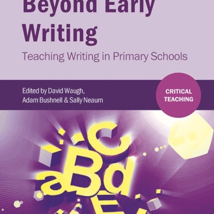 Beyond Early Writing: Teaching Writing in Primary
