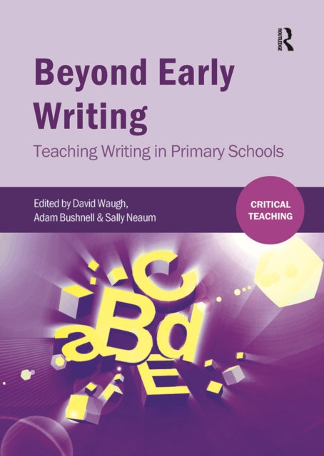 Beyond Early Writing: Teaching Writing in Primary