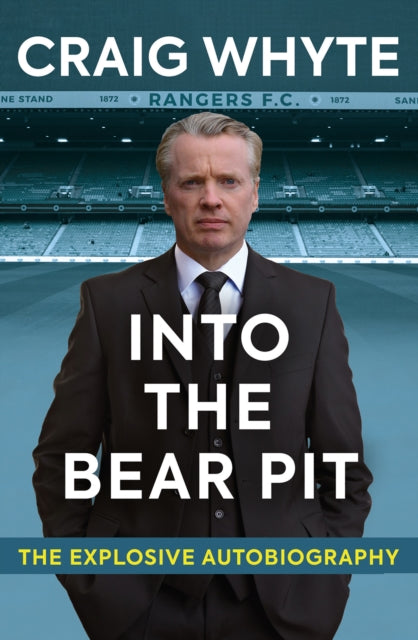 Into the Bear Pit: The Explosive Autobiography