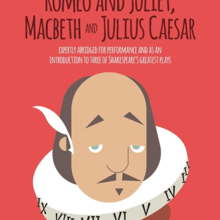 Hour-Long Shakespeare Volume II (Romeo and Juliet, Macbeth and Julius Caesar): Abridged edition