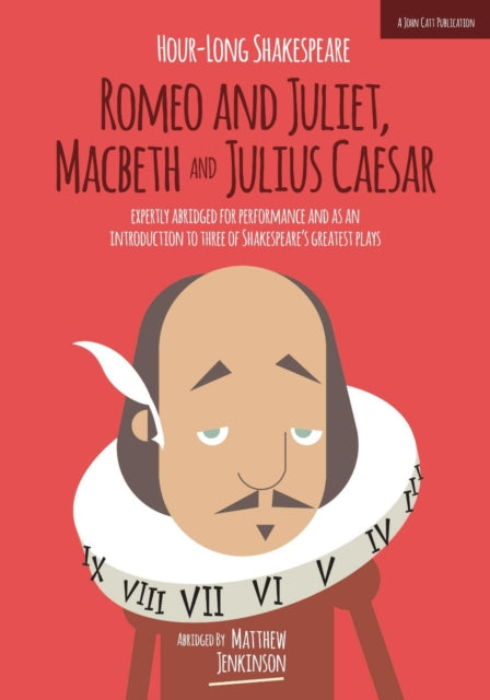 Hour-Long Shakespeare Volume II (Romeo and Juliet, Macbeth and Julius Caesar): Abridged edition