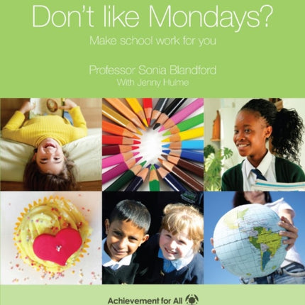 Don't Like Mondays?: Make School Work for You