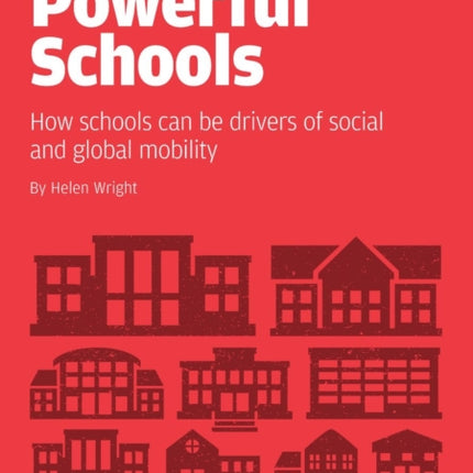 Powerful Schools: Schools as drivers of social and global mobility