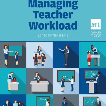 Managing Teacher Workload: A Whole-School Approach to Finding the Balance