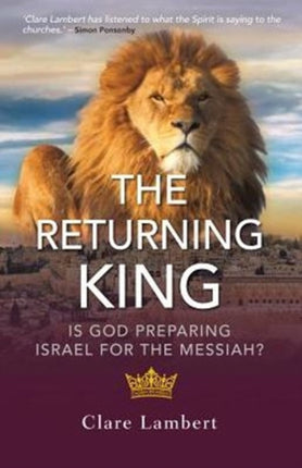 The Returning King: Is God Preparing Israel for