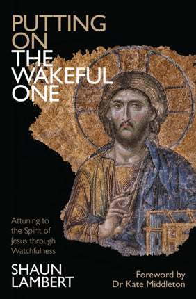 Putting on the Wakeful One: Attuning to the