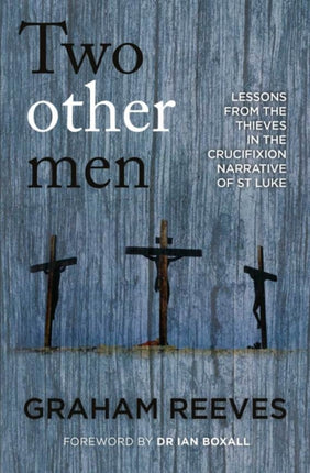 Two Other Men: Lessons from the Thieves in the