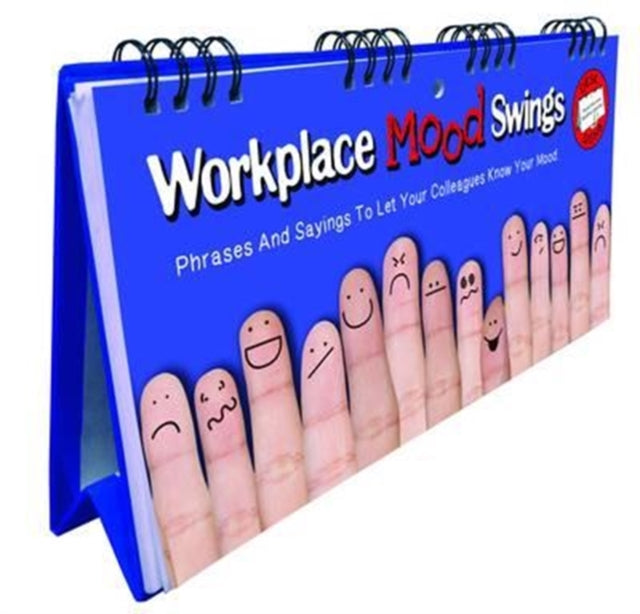 Workplace Mood Swings Flip Book - Phrases And Sayings To Let Your Colleagues Know Your Mood: Fun Gift For Colleagues