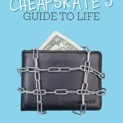 A Cheapskate's Guide to Life