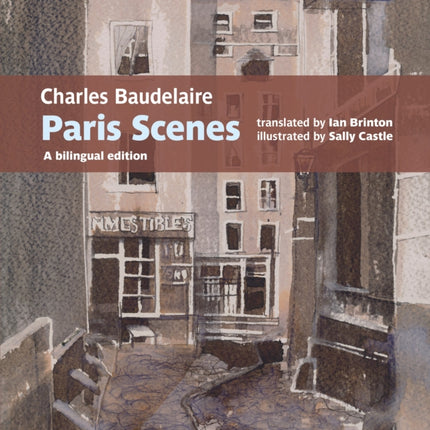 Charles Baudelaire Paris Scenes: A bilingual edition