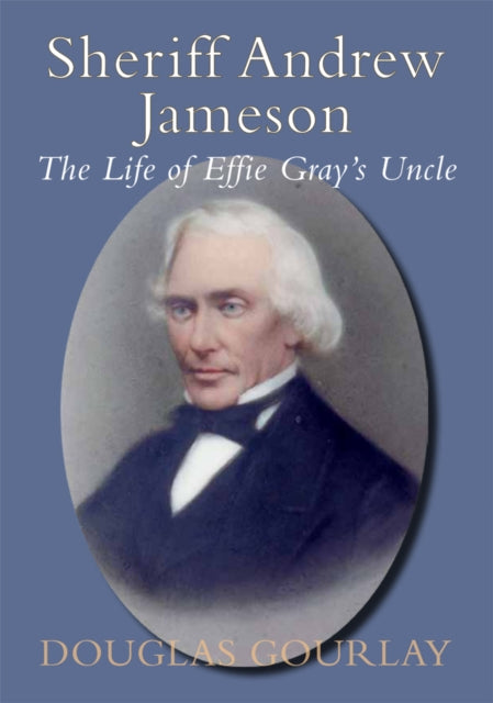 Sheriff Andrew Jameson The Life of Effie Grays Uncle