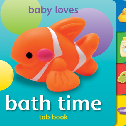 Baby Loves Tab Books: Bath Time