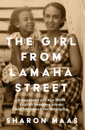 The Girl from Lamaha Street: A Guyanese girl at a 1950s English boarding school and her search for belonging