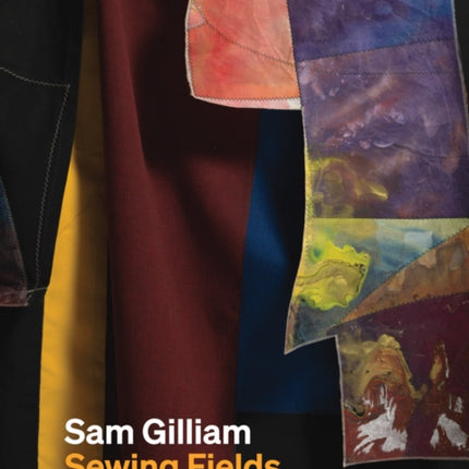 Sam Gilliam Sewing Fields