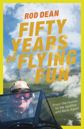 Fifty Years of Flying Fun: Fascinating memoir covering an RAF and display flying career