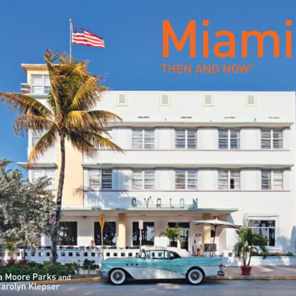 Miami Then and Now®