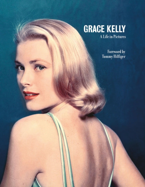 Grace Kelly A Life in Pictures Reduced format