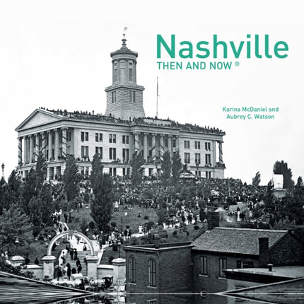 Nashville Then and Now Revised Edition