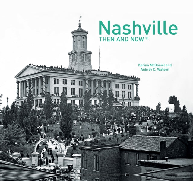 Nashville Then and Now Revised Edition