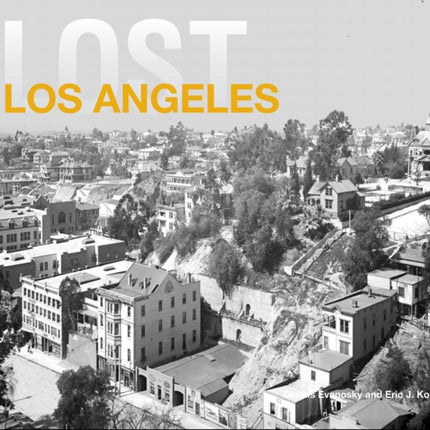 Lost Los Angeles Then and Now