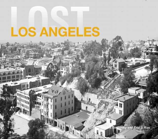 Lost Los Angeles Then and Now