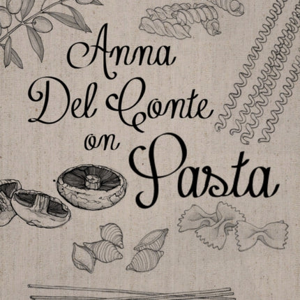 Anna Del Conte On Pasta