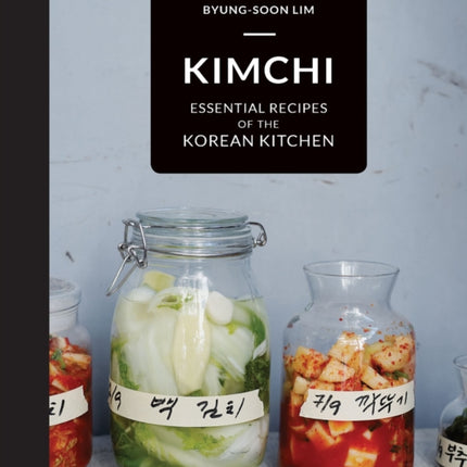 Kimchi: Essential recipes of the Korean Kitchen